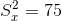S_{x}^{2}=75