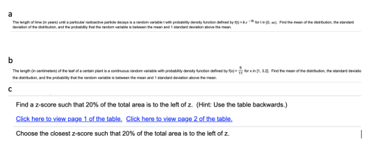 a The length of time (in years) until a particular radioactive particle decays is a random variablet with probability density