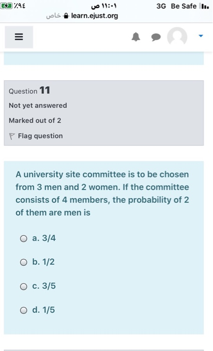 C279 € 3G Be Safe lı. ۱۱:۰۱ ص learn.ejust.org - خاص III Question 11 Not yet answered Marked out of 2 P Flag question A univer