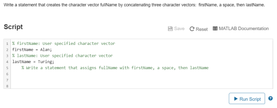 Write a statement that creates the character vector fullName by concatenating three character vectors: firstName, a space, th
