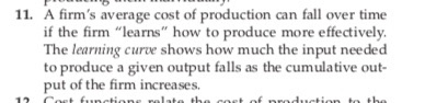 11. A firms average cost of production can fall over time if the firm learns how to produce more effectively. The learning