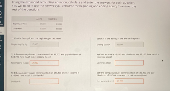 IN Using the expanded accounting equation, calculate and enter the answers for each question. You will need to use the answer