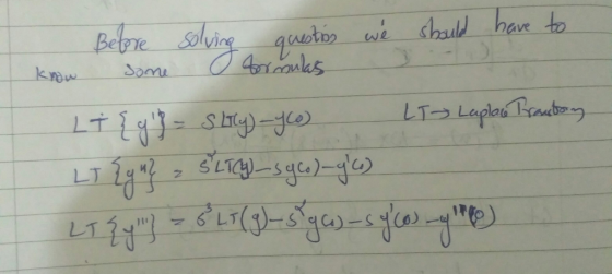 Before solving questions we should have to know some formulas LT {g} - Slity) -Yo LT > Laplace Tractory LT { M} = SLTg-syco)-
