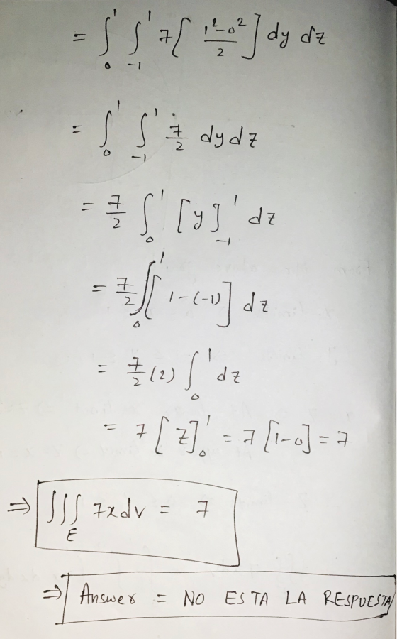 2 A dy dz 2 11 Is dy dz = N+ [y] dz 구 2 [-cn] dz 11 72 (2) / dz + [2] -=[i-o] > 7x dV = rt E Answer = No = NO ES TA LA RESPUE