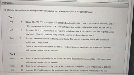 Instructions The following transactions were completed by Winklevoss Inc., whose fiscal year is the calendar year: Year 1 Jul