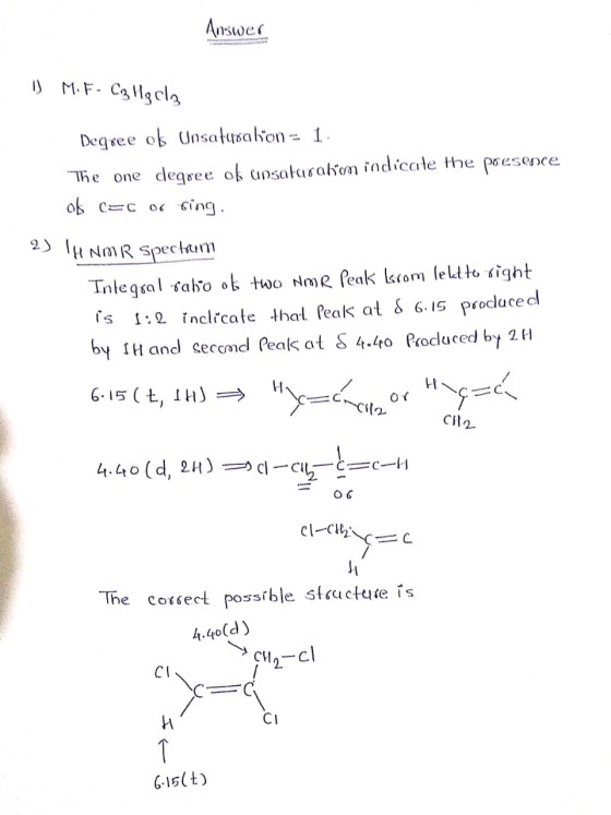 Answer - 11 M. F- Callzcla Degree of Unsaturation = 1. The one degree of unsaturabom indicate the presence of ac or ring. 2)