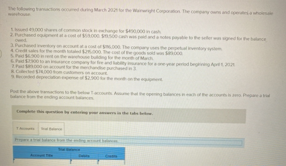 The following transactions occurred during March 2021 for the Wainwright Corporation. The company owns and operates a wholesa