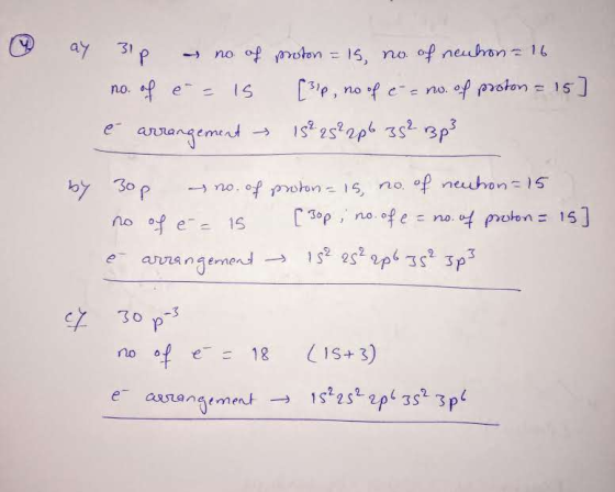 ay 31 no of oston 15, no of neuhon 16 of protan 15] P, noof ee no no. e is 2s2p s23p anangement no.f oton- 15, no of neuhon15