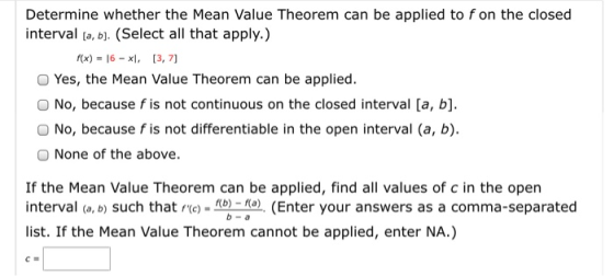 Determine whether the Mean Value Theorem can be applied to f on the closed interval (a, b). (Select all that apply.) f(x) = 1
