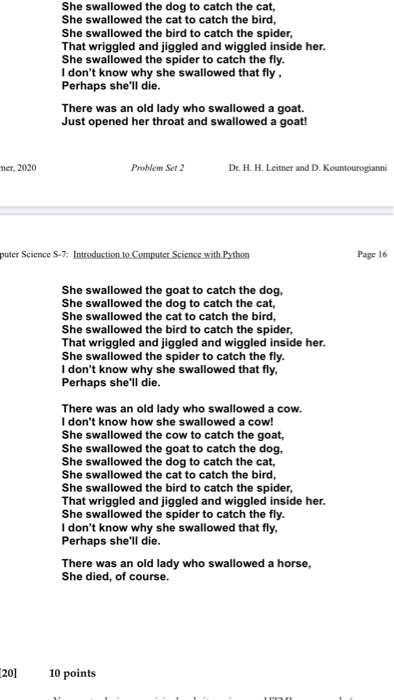She swallowed the dog to catch the cat, She swallowed the cat to catch the bird, She swallowed the bird to catch the spider,
