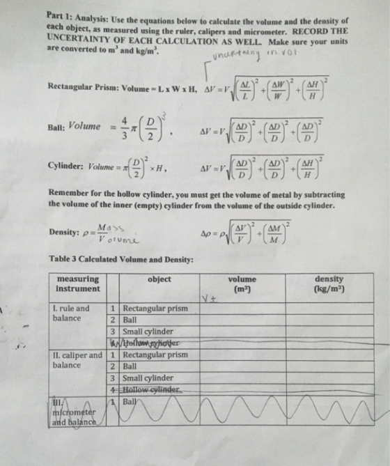rart 1: Analysis: Use the equations below to calculate the volume and the density of cach object, as measured using the ruler