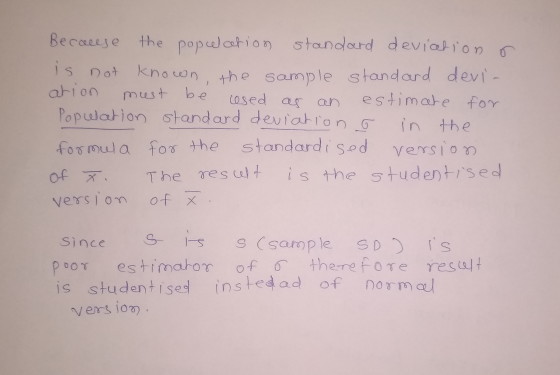 cesed as Because the population standard deviations is not known, the sample standard devi- ation must b estimate for Populat