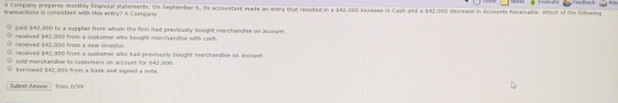 X Company prepares monthly financial statements. On September 6, its accountant made an entry that resulted in a $42,000 incr