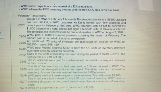 wWCs note payable accrues interest at a 12 % annual rate . wWC will use the FIFO inventory method and record COGS on a perpe