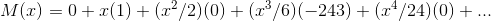 M(x)=0+x(1)+(x^2/2)(0)+(x^3/6)(-243)+(x^4/24)(0)+...