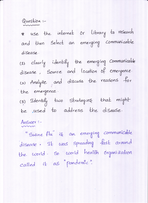 Question : 米use the internet or library to research eSearc and then Select an emergin communicable g Commuu ca diSease ( clearly identify the emerging Communicable disease , Source and (ocation of emergence Analye and discues the reasons discuss the reasons the emergence () Adenth tuo Stratege that might be used to address the disease Answer: Guine fle is aemrgin communicable -fast around coorldS cworld heath rgani Zakon emergin communicable disease. Tt cuas spreading iSease called as demic