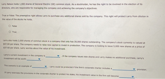 Larry Nelson holds 1,000 shares of General Electric (GE) common stock. As a stockholder, he has the right to be involved in t