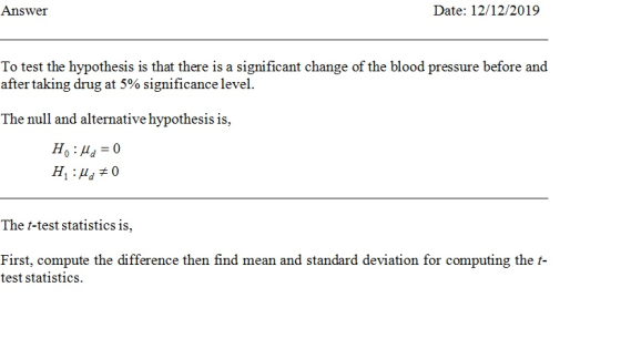 Answer Date: 12/12/2019 To test the hypothesis is that there is a significant change of the blood pressure before and after t