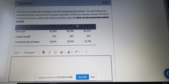 Question 21 8 pts XYZ, Inc, is considering investing in one of the following alternatives. The alternatives are mutually excl