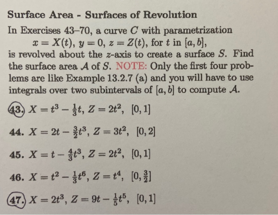 Surface Area - Surfaces of Revolution In Exercises 43–70, a curve C with parametrization = X(t), y=0, z = 2(t), for t in (a,