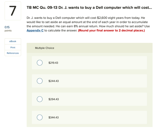 TB MC Qu. 09-13 Dr. J. wants to buy a Dell computer which will cost... Dr. J. wants to buy a Dell computer which will cost $2
