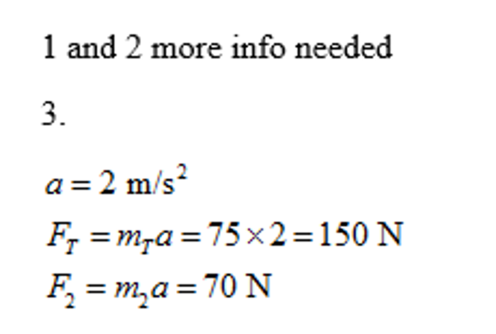 1 and 2 more info needed 3. a 2 m/s Fr mra 75x2 150 N 2