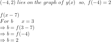 (4,2) lies on the graph of y(x) so, f(-4)2 f(x -7) For b x=3 b- f (3-7)