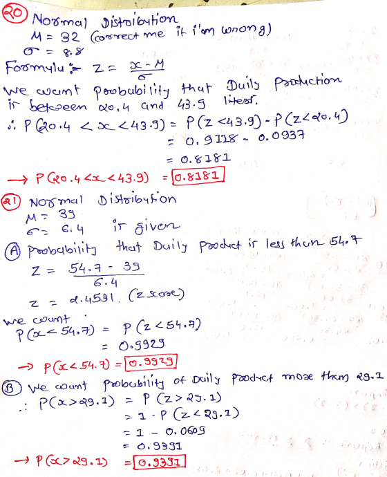 Normal distribution M=32 (correct me it iam wrong) os Formylus z=x-M We want probability that Duily production is between 20