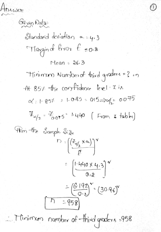 Answer Given Data Standard deviation a=43 Tangin of Error € -012 Mean - 2613 Minimum Number of third graders = ? .n At 857. t
