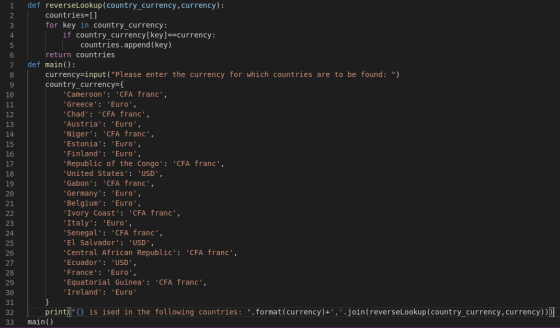 def reverseLookup (country_currency, currency): countries=[] for key in country_currency: if country currency[key)==currency: