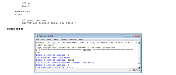 # Stop break #Otherwise else: &Display message print(You entered zero. Try again.) Sample output Python 3.4.3 Shell File Ed