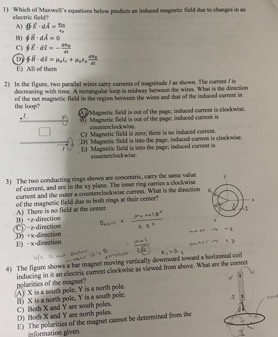 1) Which of Maxwells equations below predicts an induced magnetic field due to changes in an electric field? A) #Edi = 9 B)