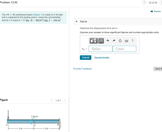 Problem 12.92 < 22 of 34 Review The W8 x 48 cantilevered beam (Figure 1) is made of A-36 steel and is subjected to the loadin