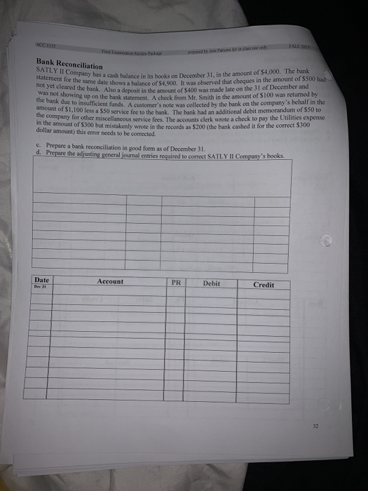 FALL Асен Bank Reconciliation SATLY II Company has a cash balance in statement for the date shows a balance of 4 not yet clea