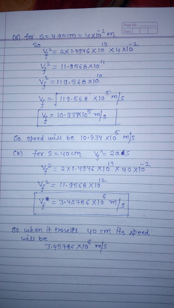 - 2 (Date car Page No. for s=4.00cm = 4x10² So 13 2x1.9946 X 10 X 4X10 - 11.9568 X 10 v2 = 119.568x10° V = 119.568 810 m/s Y