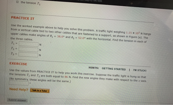 the tension Ti PRACTICE IT Use the worked example above to help you solve this problem. A traffic light weighing 1.15 X 10N h
