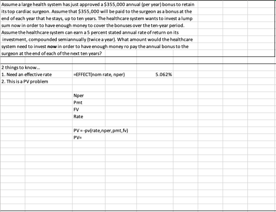 Assume a large health system has just approved a $355,000 annual (per year) bonus to retain its top cardiac surgeon. Assume t