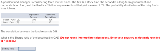 A pension fund manager is considering three mutual funds. The first is a stock fund, the second is a long-term government and