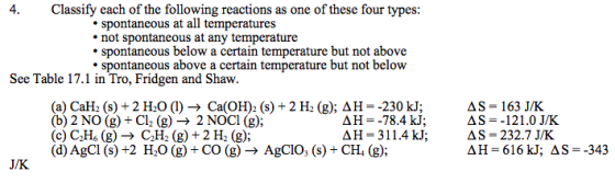 4. Classify each of the following reactions as one of these four types: • spontaneous at all temperatures • not spontaneous a
