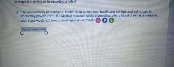 to respond in writing or by recording a videol 17. The responsibility of healthcare leaders is to protect both healthcare wor