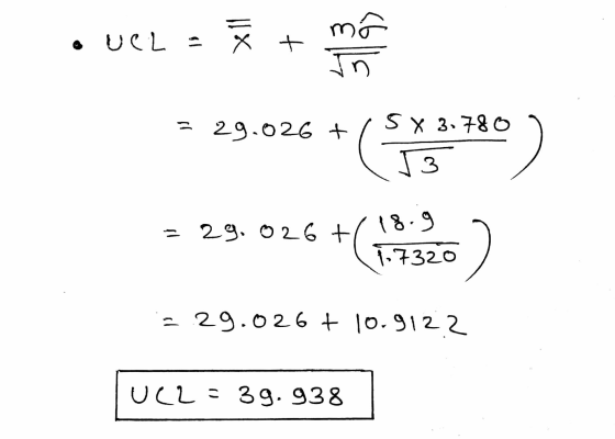 m o UOL - Ť + = 29.026 + 5X 3.780 3 = 29. 026 + 18.9 17320 = 29.026 + 10.9122 UCL - 39.938