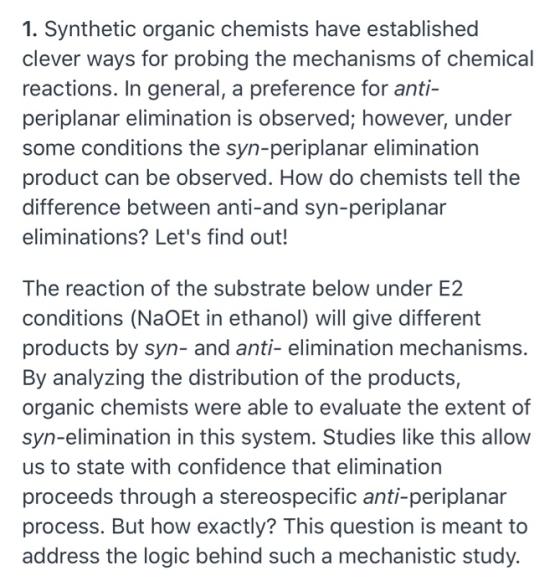 1. Synthetic organic chemists have established clever ways for probing the mechanisms of chemical reactions. In general, a pr