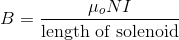 B=\frac{\mu_{o}NI}{\text{length of solenoid}}