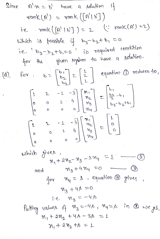 Since Alni=b have a solution of mumk (A) = rank ([a16]) ie rank ( [A 16] ) = 2 ( rank CA) =2) which is possible if bg-