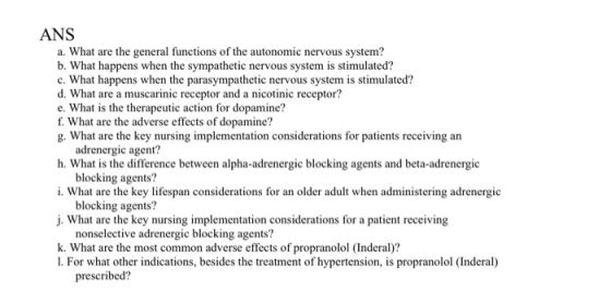 ANS a. What are the general functions of the autonomic nervous system? b. What happens when the sympathetic nervous system is