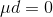 ud = 0
