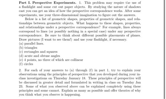 Part I. Perspective Experiments. 1. This problem may require the use of a flashlight and some cut out paper objects. By study