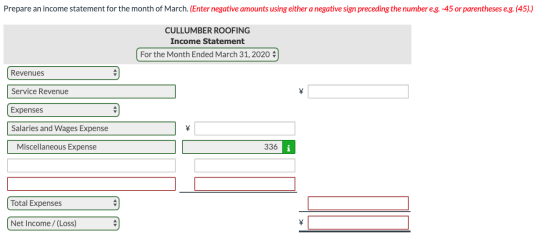 Prepare an income statement for the month of March. (Enter negative amounts using either a negative sign preceding the number