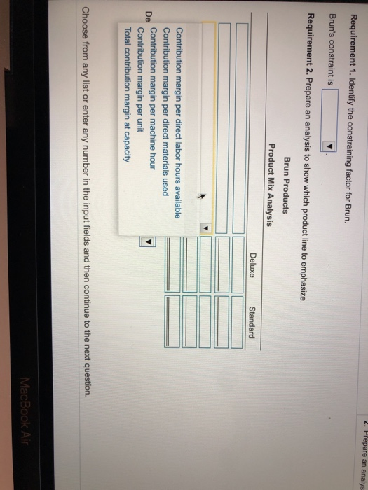 2. Prepare an analys Requirement 1. Identify the constraining factor for Brun. Bruns constraint is Requirement 2. Prepare an