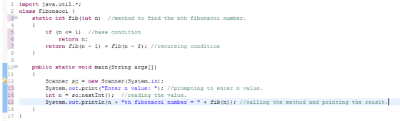 von 1 import java.util.*; 2 class Fibonacci { 30 static int fib (int n) //method to find the nth fibonacci number. 4 { if (n